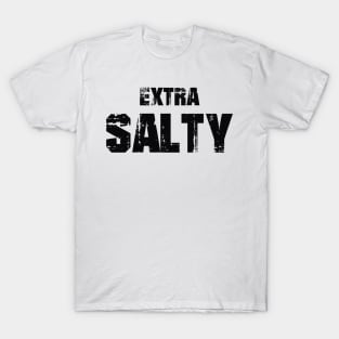 Extra Salty Black Text T-Shirt